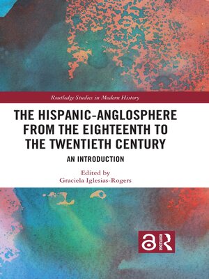 cover image of The Hispanic-Anglosphere from the Eighteenth to the Twentieth Century
